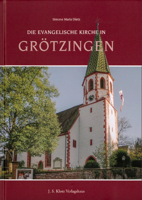 Die Evangelische Kirche in Grötzingen - Simone Maria Dietz