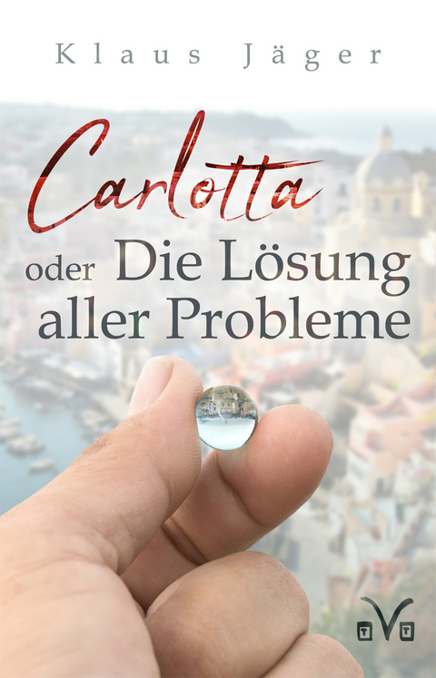 Carlotta oder Die Lösung aller Probleme - Klaus Jäger