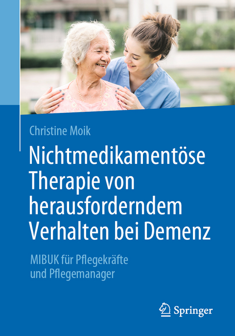 Nichtmedikamentöse Therapie von herausforderndem Verhalten bei Demenz - Christine Moik