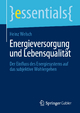 Energieversorgung und Lebensqualität: Der Einfluss des Energiesystems auf das subjektive Wohlergehen (essentials)