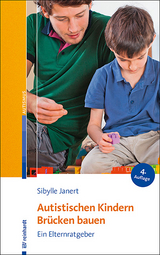 Autistischen Kindern Brücken bauen - Sibylle Janert