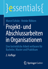 Projekt- und Abschlussarbeiten in Organisationen - Schütz, Marcel; Röbken, Heinke