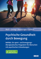 Psychische Gesundheit durch Bewegung - Sebastian Wolf, Johanna Zeibig, Martin Hautzinger, Gorden Sudeck