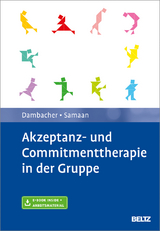 Akzeptanz- und Commitmenttherapie in der Gruppe - Claudia Dambacher, Mareike Samaan