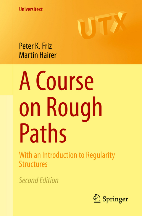 A Course on Rough Paths - Peter K. Friz, Martin Hairer