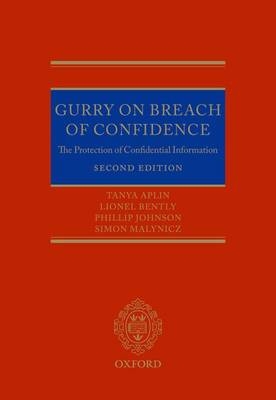 Gurry on Breach of Confidence - Tanya Aplin; Lionel Bently; Phillip Johnson; Simon Malynicz