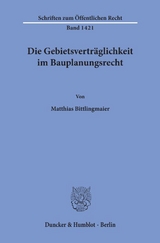 Die Gebietsverträglichkeit im Bauplanungsrecht. - Matthias Bittlingmaier
