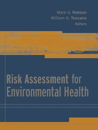 Risk Assessment for Environmental Health - Mark G. Robson; William A. Toscano