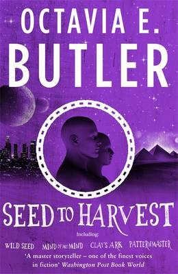 Seed to Harvest - Octavia E. Butler