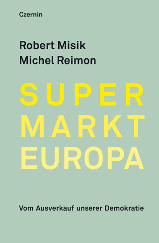 Supermarkt Europa - Robert Misik; Michel Reimon