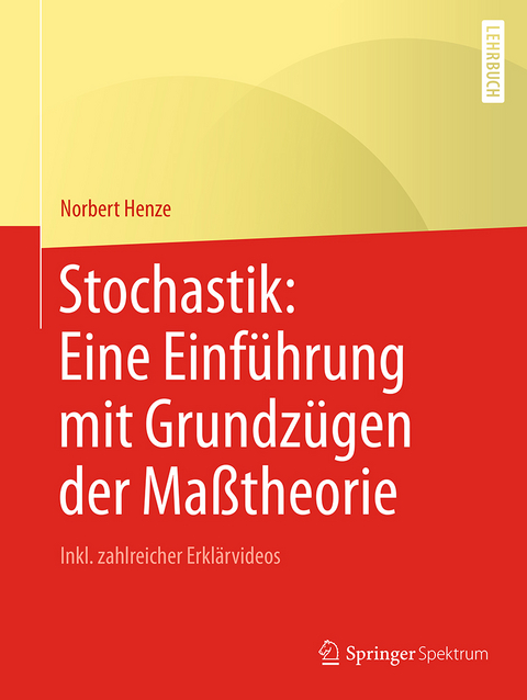 Stochastik: Eine Einführung mit Grundzügen der Maßtheorie - Norbert Henze