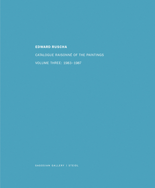 Catalogue Raisonné of the Paintings. Volume Three: 1983-1987 - Edward Ruscha