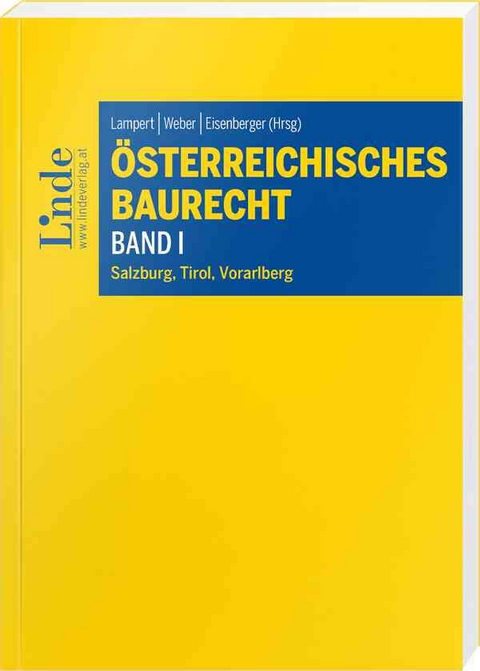 Österreichisches Baurecht Band I - Georg Eisenberger, Stefan Lampert, Thomas Thaller, Karl Weber