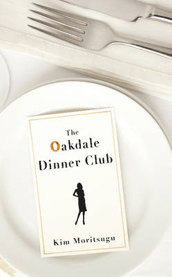 Oakdale Dinner Club - Kim Moritsugu