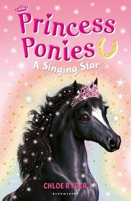 Princess Ponies 8: A Singing Star - Ryder Chloe Ryder