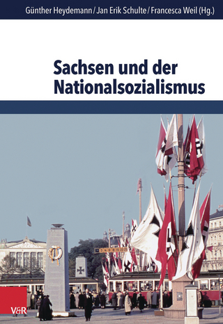 Sachsen und der Nationalsozialismus - Günther Heydemann; Jan Erik Schulte; Francesca Weil
