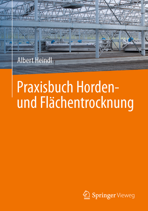 Praxisbuch Horden- und Flächentrocknung - Albert Heindl