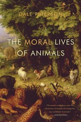 Moral Lives of Animals - Peterson Dale Peterson