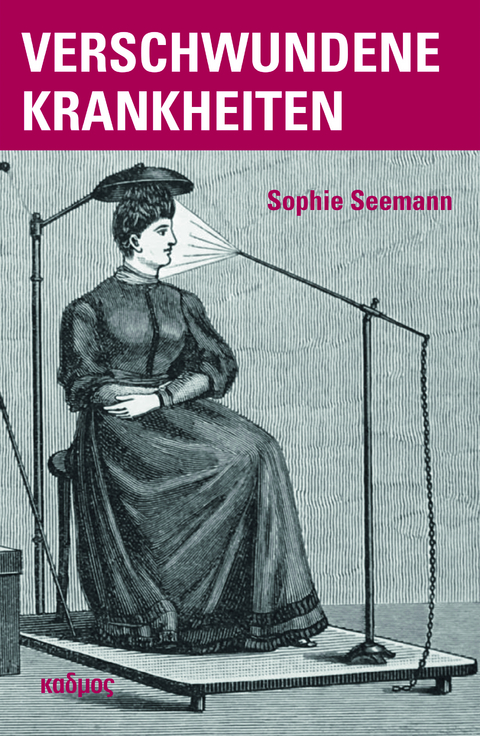 Verschwundene Krankheiten - Sophie Seemann