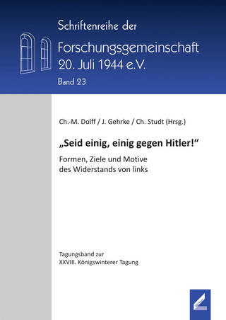 ?Seid einig, einig gegen Hitler!? - Christian-Matthias Dolff; Julia Gehrke; Christoph Studt