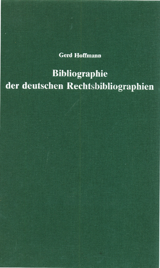 Bibliographie der deutschen Rechtsbibliographien - Gerd Hoffmann