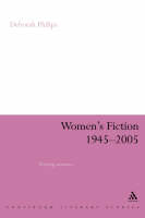 Women's Fiction 1945-2005 - Philips Deborah Philips