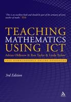 Teaching Mathematics Using ICT -  Adrian Oldknow,  Ron Taylor,  Linda Tetlow