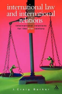 International Law and International Relations - Barker J. Craig Barker