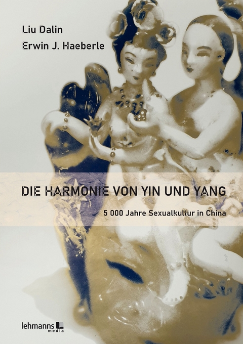 Die Harmonie von Yin und Yang - Liu Dalin, Erwin J. Haeberle