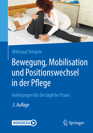 Bewegung, Mobilisation und Positionswechsel in der Pflege - Waltraud Steigele