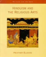 Hinduism and the Religious Arts - Elgood Heather Elgood