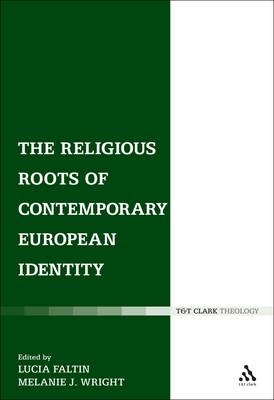 Religious Roots of Contemporary European Identity - Faltin Lucia Faltin; Wright Melanie J. Wright