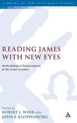 Reading James with New Eyes - Kloppenborg John S. Kloppenborg; Webb Robert L. Webb