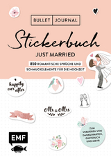 Bullet Journal – Stickerbuch Just married: 850 romantische Sprüche und Schmuckelemente für die Hochzeit -  Edition Michael Fischer