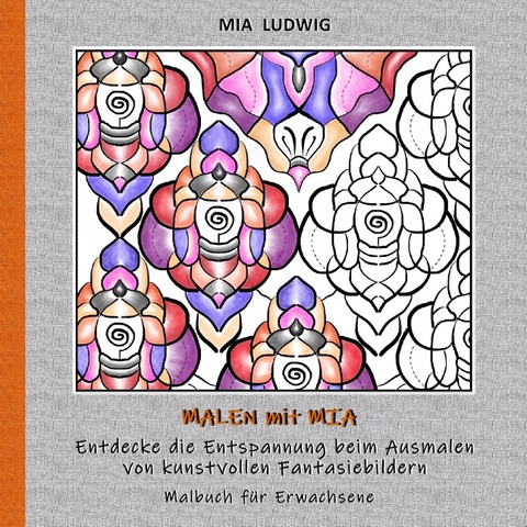 Malen mit Mia - Malbuch für Erwachsene 002001 - MIA LUDWIG