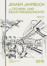 Jenaer Jahrbuch zur Technik- und Industriegeschichte 2019 (Band 22) - Peter Hahmann