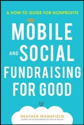 Mobile for Good: A How-To Fundraising Guide for Nonprofits - Heather Mansfield