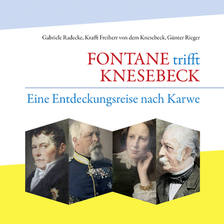 FONTANE trifft KNESEBECK - Gabriele Radecke; Krafft Freiherr von dem Knesebeck; Günter Rieger