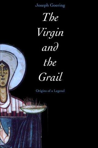 Virgin and the Grail - Goering Joseph Goering