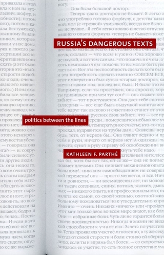 Russia's Dangerous Texts - Parthe Kathleen F. Parthe