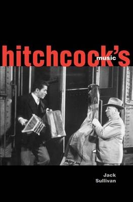 Hitchcock's Music - Jack Sullivan