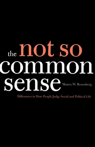 Not So Common Sense - Rosenberg Shawn W. Rosenberg