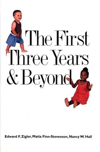 First Three Years and Beyond - Zigler Edward F. Zigler; Finn-Stevenson Matia Finn-Stevenson; Hall Nancy W. Hall