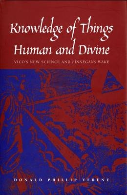 Knowledge of Things Human and Divine - Verene Donald Phillip Verene