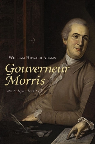 Gouverneur Morris - Adams William Howard Adams