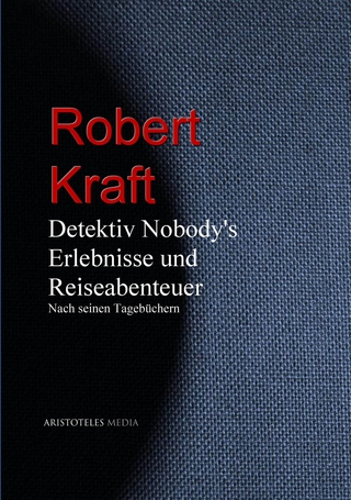 Detektiv Nobody's Erlebnisse und Reiseabenteuer - Robert Kraft; Knut Larsen