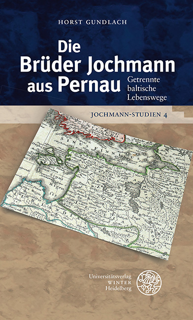 Jochmann-Studien / Die Brüder Jochmann aus Pernau - Horst Gundlach