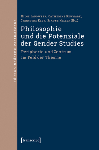 Philosophie und die Potenziale der Gender Studies - Hilge Landweer; Catherine Newmark; Christine Kley; Simone Miller