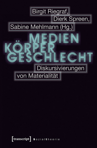 Medien - Körper - Geschlecht - Birgit Riegraf; Dierk Spreen; Sabine Mehlmann