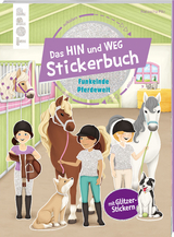 Das Hin-und-weg-Stickerbuch. Funkelnde Pferdewelt - Natascha Pitz